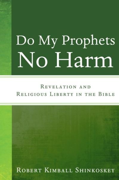 Cover for Robert Kimball Shinkoskey · Do My Prophets No Harm (Paperback Book) (2011)