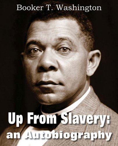 Up from Slavery: an Autobiography - Booker T. Washington - Bøger - Bottom of the Hill Publishing - 9781612030456 - 2011