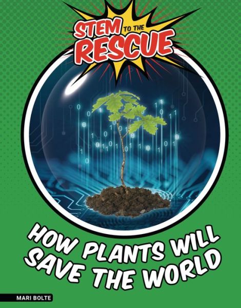 Cover for Mari Bolte · How Plants Will Save the World (Hardcover Book) (2022)