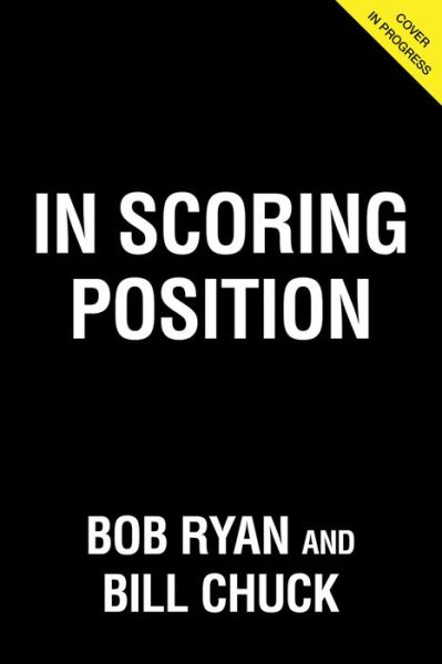 Cover for Bob Ryan · In Scoring Position: 40 Years of a Baseball Love Affair (Hardcover Book) (2022)