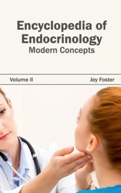 Cover for Joy Foster · Encyclopedia of Endocrinology: Volume II (Modern Concepts) (Gebundenes Buch) (2015)