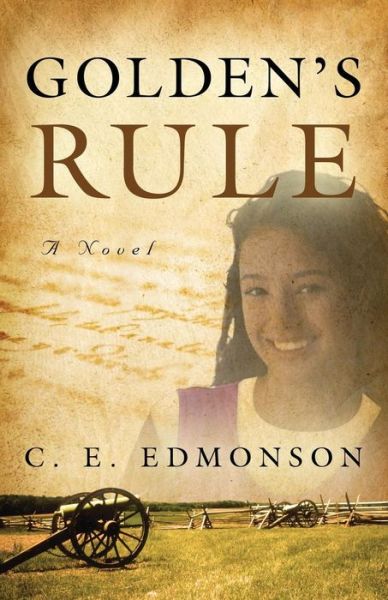 Golden's Rule - C. E. Edmonson - Livros - Trusted Books - 9781632690456 - 10 de abril de 2014