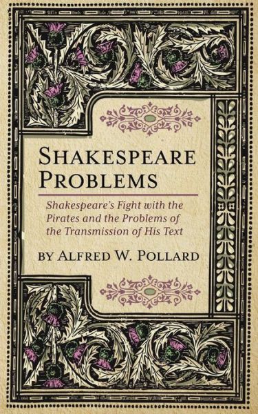 Cover for Alfred W. Pollard · Shakespeare Problems Shakespeare's Fight with the Pirates and the Problems of the Transmission of his Text (Paperback Book) (2018)