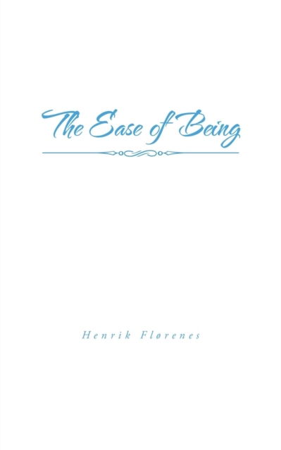 Cover for Henrik Flørenes · Ease of Being (Book) (2022)