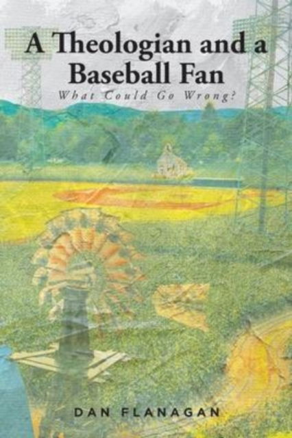 Cover for Dan Flanagan · A Theologian and a Baseball Fan (Paperback Book) (2022)