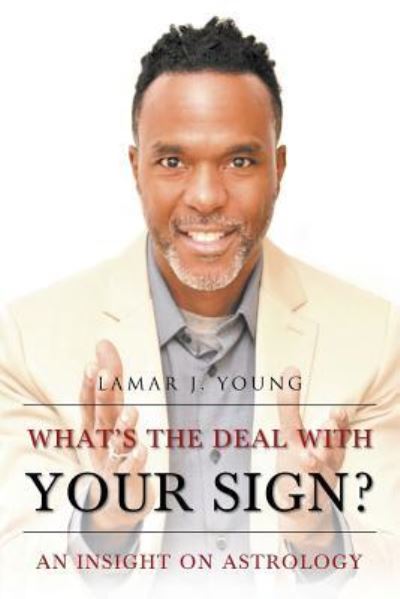 Cover for Lamar J Young · What's the Deal with Your Sign? An Insight on Astrology (Paperback Book) (2017)