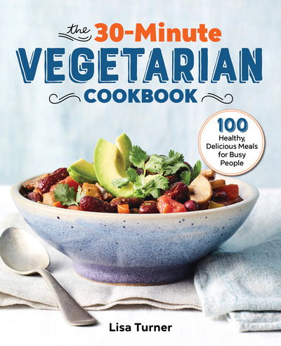 Cover for Lisa Turner · 30-Minute Vegetarian Cookbook (Taschenbuch) (2019)