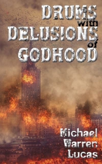 Cover for Michael Warren Lucas · Drums with Delusions of Godhood (Paperback Book) (2020)