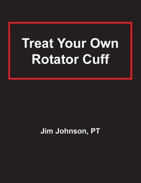 Cover for Jim Johnson · Treat Your Own Rotator Cuff (Paperback Bog) (2019)