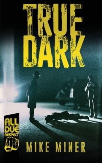 Cover for Mike Miner · True Dark (Paperback Bog) (2019)