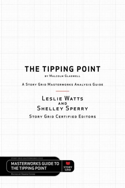 Cover for Leslie Watts · The Tipping Point by Malcolm Gladwell - A Story Grid Masterwork Analysis Guide (Paperback Book) (2020)