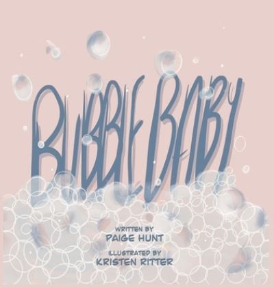 Cover for Paige Hunt · Bubble Baby (Hardcover Book) (2022)