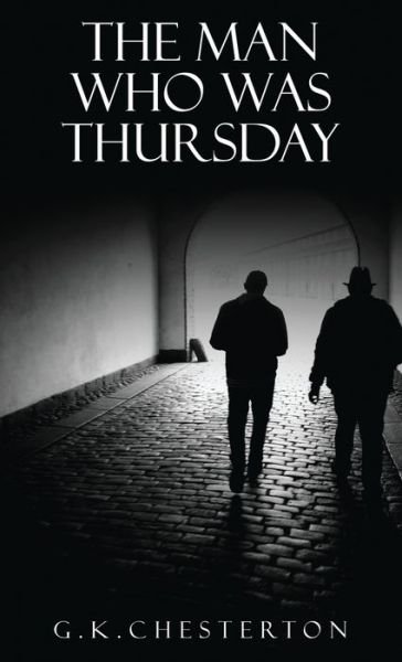 Cover for G. K. Chesterton · The Man Who Was Thursday : A Nightmare (Gebundenes Buch) (2017)