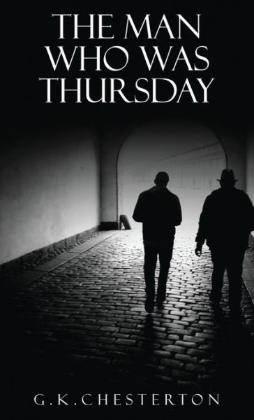 Cover for G. K. Chesterton · The Man Who Was Thursday : A Nightmare (Hardcover bog) (2017)