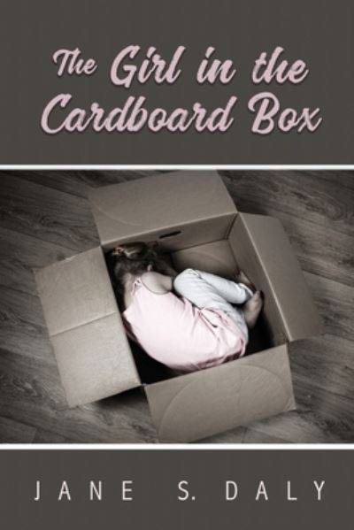 Cover for Jane Daly · Girl in the Cardboard Box (Book) (2021)