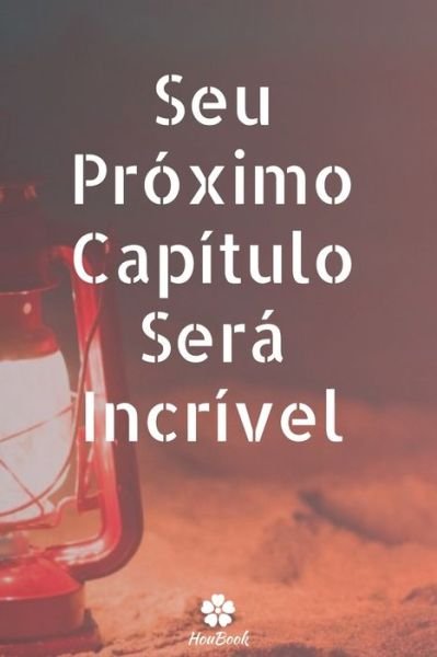 Cover for Citacoes Houbook · Seu Proximo Capitulo Sera Incrivel (Paperback Book) (2020)