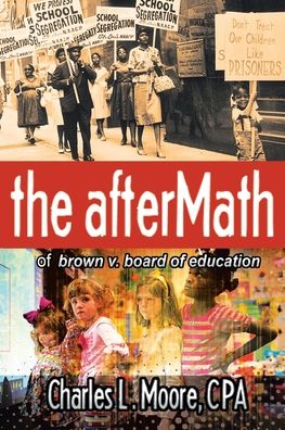 Cover for Charles L Moore Cpa · The Aftermath of Brown v. Board of Education (Paperback Book) (2021)