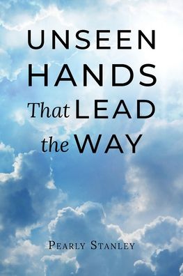 Cover for Pearly Stanley · Unseen Hands That Lead the Way (Paperback Book) (2021)
