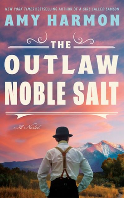 Cover for Amy Harmon · The Outlaw Noble Salt: A Novel (Pocketbok) (2024)