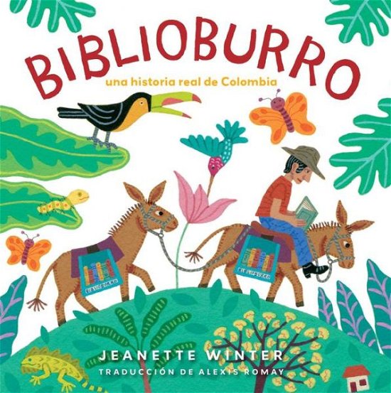 Biblioburro (Spanish Edition): Una historia real de Colombia - Jeanette Winter - Bücher - Beach Lane Books - 9781665935456 - 6. Juni 2023