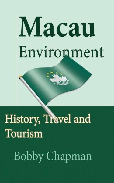 Macau Environment - Bobby Chapman - Kirjat - Independently Published - 9781673909456 - tiistai 10. joulukuuta 2019