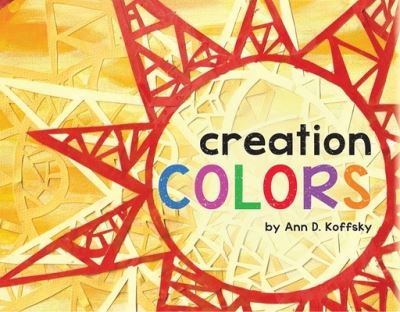 Creation Colors - Ann D. Koffsky - Books - Apples & Honey Press - 9781681155456 - February 1, 2019