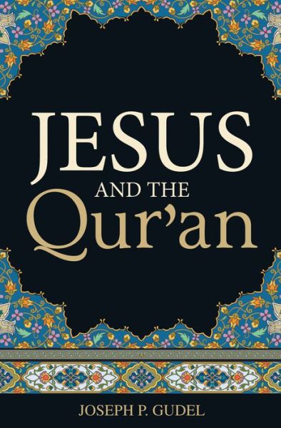 Cover for Joseph P. Gudel · Jesus and the Qur`an (Pack of 25) (Paperback Book) (2008)