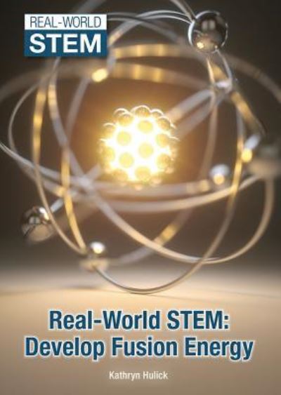 Cover for Kathryn Hulick · Real-World Stem (Hardcover Book) (2017)