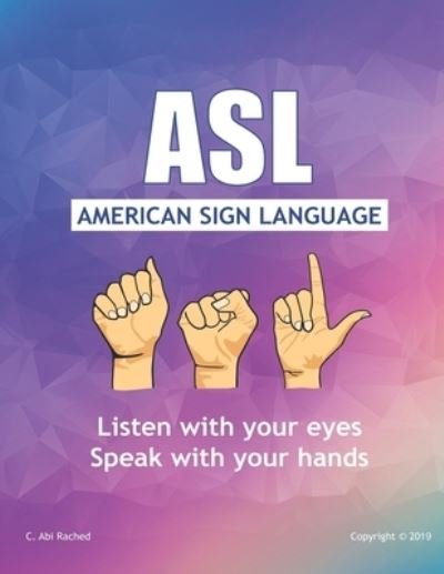 Cover for C Abi Rached · ASL American Sign Language (Paperback Bog) (2019)