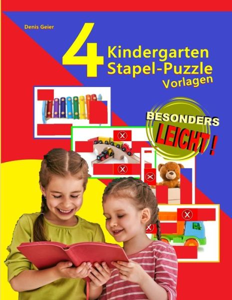 4 Kindergarten Stapel-Puzzle-Vorlagen - Denis Geier - Books - INDEPENDENTLY PUBLISHED - 9781692326456 - September 10, 2019