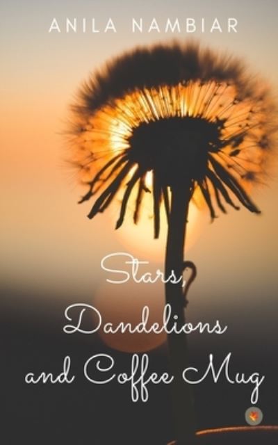 Cover for Anila Nambiar · Stars, Dandelions and Coffee Mug (Paperback Book) (2019)