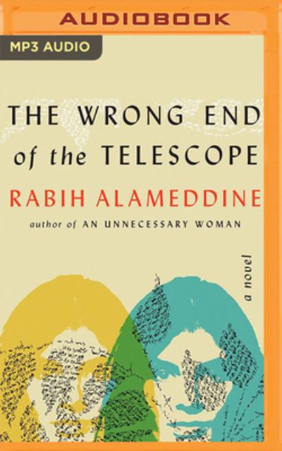 Cover for Rabih Alameddine · The Wrong End of the Telescope (CD) (2021)