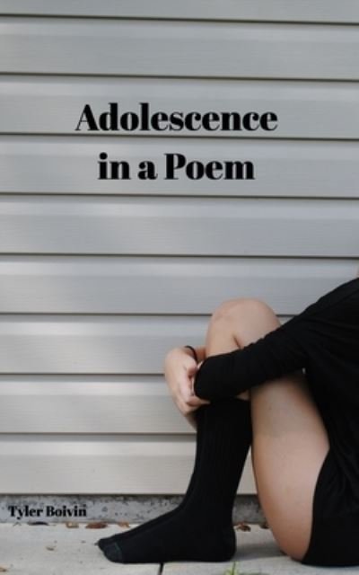 Cover for Tyler Boivin · Adolescence in a Poem (Pocketbok) (2020)