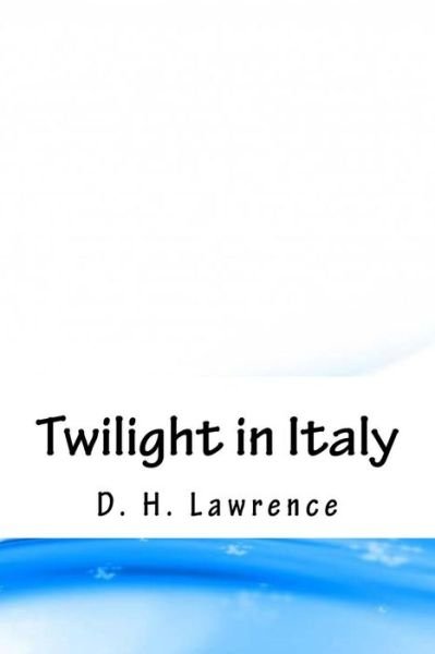 Cover for D H Lawrence · Twilight in Italy (Paperback Book) (2018)