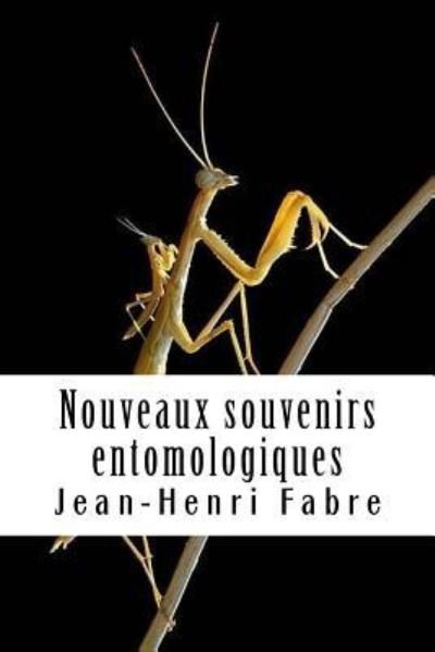 Cover for Jean-Henri Fabre · Nouveaux souvenirs entomologiques (Paperback Book) (2018)