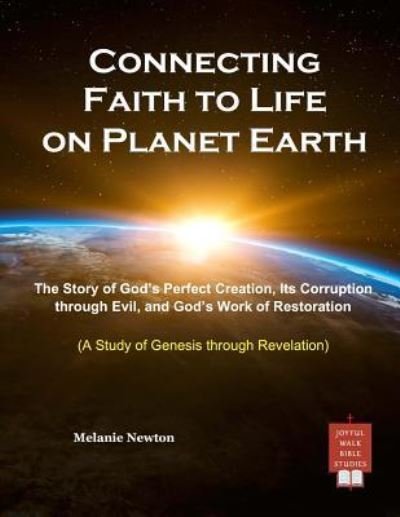 Cover for Melanie Newton · Connecting Faith to Life on Planet Earth (Paperback Book) (2018)