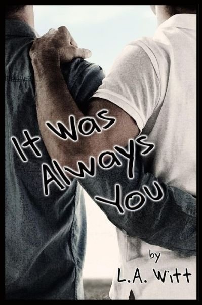 Cover for L A Witt · It Was Always You (Paperback Book) (2018)