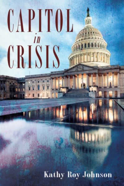 Cover for Kathy Roy Johnson · Capitol in Crisis (Paperback Book) (2020)