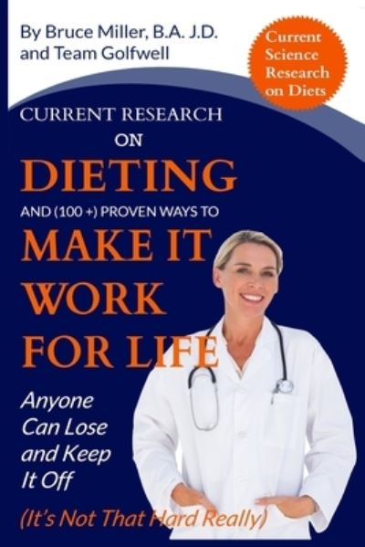 Cover for Team Golfwell · Current Research on Dieting and Proven Ways to Make It Work for Life: Anyone Can Lose and Keep It Off (It's Not That Hard Really) (Paperback Bog) (2018)