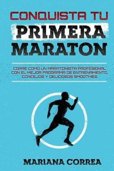 Cover for Mariana Correa · CONQUISTA Tu PRIMERA MARATON (Paperback Book) (2018)