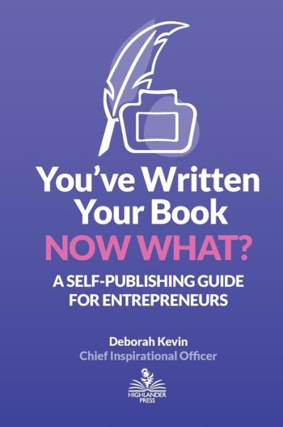 Cover for Deborah Kevin · You've Written Your Book. Now What?: A Self-Publishing Guide for Entrepreneurs (Paperback Book) (2020)