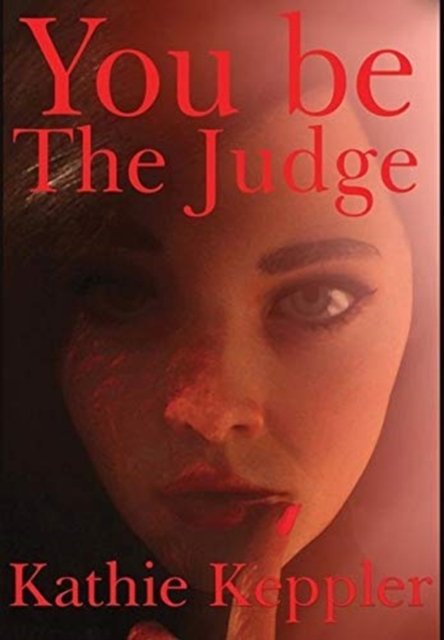Cover for Kathie Keppler · You Be the Judge (Hardcover Book) (2020)