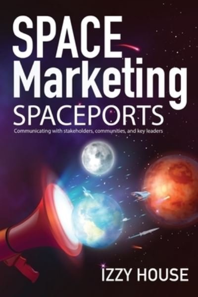 Cover for Izzy House · Space Marketing Spaceports (Book) (2023)
