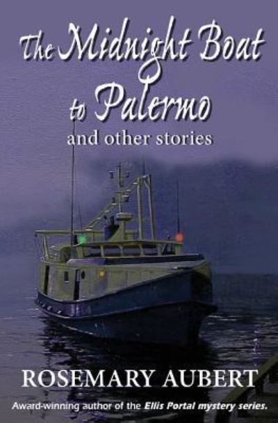 Cover for Rosemary Aubert · The Midnight Boat to Palermo and Other Stories (Paperback Book) (2016)