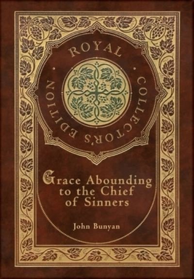Cover for John Bunyan · Grace Abounding to the Chief of Sinners (Royal Collector's Edition) (Case Laminate Hardcover with Jacket) (Gebundenes Buch) [Royal Collector's edition] (2021)