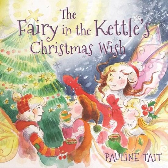 Cover for Pauline Tait · The Fairy in the Kettle's Christmas Wish (Paperback Book) (2018)