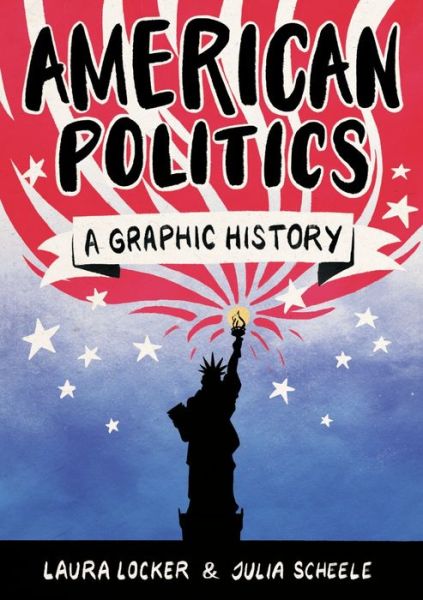 Cover for Laura Locker · American Politics: A Graphic History - Graphic Guides (Paperback Bog) (2018)