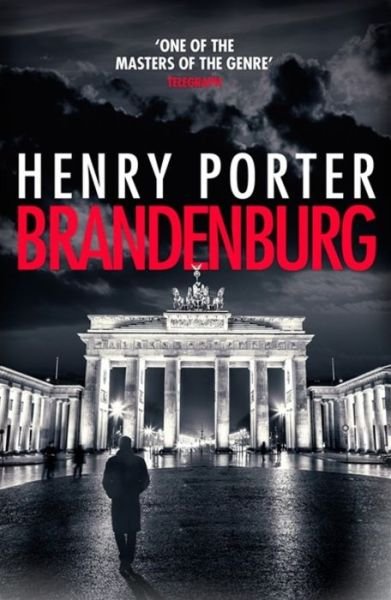 Cover for Henry Porter · Brandenburg: On the 30th anniversary, a brilliant thriller about the fall of the Berlin Wall - Robert Harland (Pocketbok) (2019)