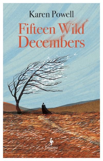 Cover for Karen Powell · Fifteen Wild Decembers: SHORTLISTED FOR THE NERO BOOK AWARDS 2023 (Pocketbok) (2024)