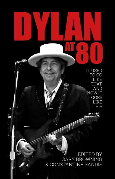 Cover for Gary Browning · Dylan at 80: It used to go like that, and now it goes like this (Paperback Bog) (2021)